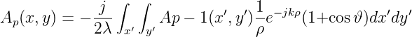                 ∫  ∫
             j--              ′  ′ 1-−jkρ            ′  ′
Ap(x, y) = − 2λ  x′ y′ Ap − 1(x ,y )ρe   (1+cos 𝜗)dx dy

