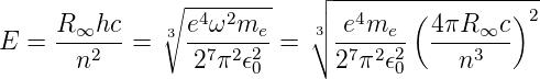                ∘ -4-2----   ┌│ -4----(--------)2-
E  = R-∞hc- =  3 e-ω-me--=  3│∘ e-me--- 4πR-∞c-
       n2        27π2 𝜖20      27π2𝜖20    n3
