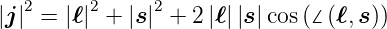 |j|2 = |ℓ|2 + |s |2 + 2|ℓ||s|cos(∠ (ℓ,s))
