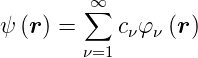         ∑∞
ψ (r) =     cνφν (r )
        ν=1

