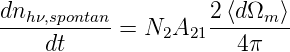 dnh-ν,spontan         2-⟨dΩm-⟩
    dt      = N2A21    4π
