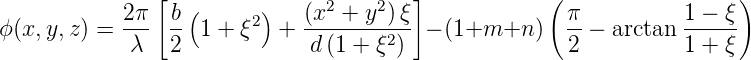                [  (      )     2    2  ]            (                  )
ϕ(x,y, z) = 2π- b- 1 + ξ2  + (x--+-y-)ξ- − (1+m+n  )  π-−  arctan 1-−-ξ-
            λ   2             d(1 + ξ2)               2          1 + ξ
