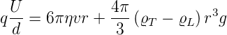   U-            4π-          3
q d =  6πηvr +  3  (ϱT − ϱL)r g
