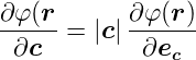 ∂-φ(r =  |c| ∂φ(r-)
  ∂c         ∂ec
