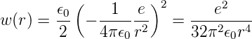        𝜖  (    1  e )2       e2
w(r) = -0  − ------2   =  ---2---4-
        2    4π 𝜖0r       32π 𝜖0r

