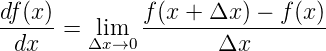 df-(x-)=   lim  f(x-+-Δx-)-−-f(x-)
  dx     Δx→0        Δx
