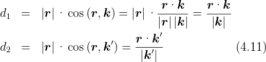                               r ·k     r·k
d1  =   |r|· cos(r, k) = |r|· |r-||k-| = -|k-|-
                              ′
                     ′    r·k--
d2  =   |r|· cos(r, k ) =  |k ′|              (4.11)
