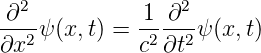  2               2
-∂--ψ (x,t) = 1-∂--ψ (x,t)
∂x2           c2∂t2
