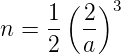       (  )3
n = 1-  2-
    2   a
      