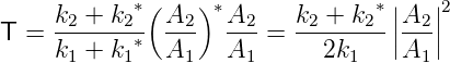      k2 + k2∗( A2) ∗A2    k2 + k2∗||A2 ||2
T =  -------∗  ---  ---=  --------||---||
     k1 + k1   A1   A1      2k1    A1

