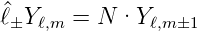 ℓ^±Y ℓ,m =  N ·Y ℓ,m±1
