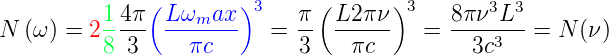               (        )3     (      )3        3 3
          14-π  Lωmax--     π-  L2-πν-     8π-ν-L--
N (ω ) = 28 3     πc      =  3   πc     =    3c3   = N (ν)
