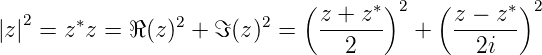   2    ∗         2       2   ( z + z∗)2   ( z − z ∗)2
|z | = z z = ℜ (z) +  ℑ(z)  =   --2---   +   --2i--
