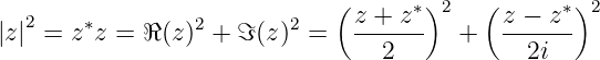   2    ∗         2       2   ( z + z∗)2   ( z − z ∗)2
|z | = z z = ℜ (z) +  ℑ(z)  =   ------   +   ------
                                 2            2i
