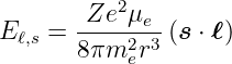        Ze2 μe
Eℓ,s =  ----2-3 (s ⋅ ℓ)
       8πm er
