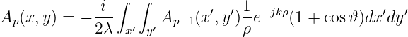                 ∫  ∫
             -i-             ′  ′1- −jkρ             ′  ′
Ap (x,y) = − 2λ  x′ y′ Ap −1(x,y )ρ e  (1 + cos 𝜗)dx dy
