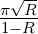 π√R--
 1− R