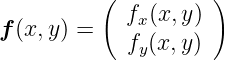           (         )
f (x, y) =   fx(x,y )
            fy(x,y )
