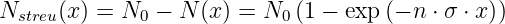 N    (x) = N   − N (x) = N  (1 − exp (− n ⋅ σ ⋅ x))
 streu        0             0
