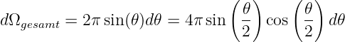                                (𝜃 )    ( 𝜃)
dΩgesamt = 2π sin(𝜃)d𝜃 =  4πsin  --  cos  -- d𝜃
                                2        2
