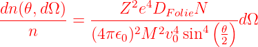                   2 4
dn-(𝜃,dΩ)-=  ----Z-e-DF-olieN--(-)dΩ
    n        (4π𝜖0)2M 2v40 sin4 𝜃
                               2
