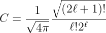           ∘ ---------
C =  √1-----(2-ℓ +-1)!-
       4π    ℓ!2ℓ
