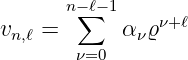       n−∑ℓ−1    ν+ℓ
vn,ℓ =       ανϱ
       ν=0
