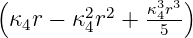 (              3 3)
 κ4r − κ24r2 + κ4r-
                5