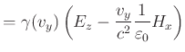 $\displaystyle = \gamma(v_y) \left(E_x+\frac{v_y}{c^2}\frac{1}{\varepsilon_0}\cdot H_z\right)$