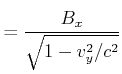 $\displaystyle = \frac{B_x}{\sqrt{1-v_y^2/c^2}}$