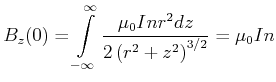 $\displaystyle B_z(0) = \int\limits_{-\infty}^{\infty}\frac{\mu_0 I n r^2 dz}{2 \left(r^2+z^2\right)^{3/2}} = \mu_0 I n$