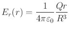 $\displaystyle E_r(r) = \frac{1}{4\pi\varepsilon_0} \frac{Q r}{R^3}$