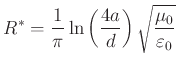 $\displaystyle R^* = \frac{U_{emk}\left(z\text{,}\,t\right)}{I\left(z\text{,}\,t\right)} = \frac{d}{b}\sqrt{\frac{\mu_0}{\varepsilon_0}}$