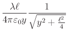 $\displaystyle \frac{\lambda}{4\pi\varepsilon_0y}\left( \frac{\ell}{2\sqrt{\frac
{\ell^{2}}{4}+y^{2}}}+\frac{\ell}{2\sqrt{\frac{\ell^{2}}{4}+y}}\right)$