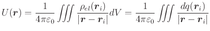 $\displaystyle U(\vec{r}) = \frac{1}{4\pi\varepsilon_0}\iiint\limits \frac{\rho_...
...on_0}\iiint\limits \frac{dq(\vec{r}_i)}{\left\vert\vec{r}-\vec{r}_i\right\vert}$