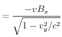 $\displaystyle = \frac{- v B_x}{\sqrt{1-v_y^2/c^2}}$