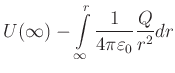 $\displaystyle U(\infty)-\int\limits_\infty^r \frac{1}{4\pi\varepsilon_0} \frac{Q}{r^2} dr$
