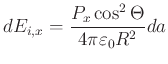 $\displaystyle dE_{i,x} = \frac{P_x\cos^2\Theta }{4\pi \varepsilon_0 R^2}da$