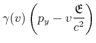 $\displaystyle \gamma(v)\left(p_y-v\frac{\mathfrak{E}}{c^2}\right)$
