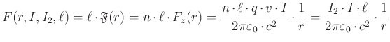 $\displaystyle \mathfrak{F}(r) = n\cdot F_z(r) = \frac{n\cdot q \cdot v \cdot I}...
...t \frac{1}{r}= \frac{I_2 \cdot I}{2\pi\varepsilon_0 \cdot c^2}\cdot \frac{1}{r}$