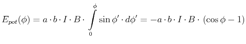 $\displaystyle E_{pot}(\phi) =a\cdot b\cdot I \cdot B \cdot \int\limits_0^\phi \sin\phi' \cdot d\phi' = - a\cdot b\cdot I \cdot B \cdot \left(\cos\phi -1\right)$