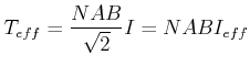 $\displaystyle T_{eff} = \frac{NAB}{\sqrt{2}}I = NABI_{eff}$