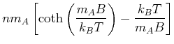 $\displaystyle n m_A\left[\coth\left(\frac{m_A B}{k_BT}\right)-\frac{k_BT}{m_A B}\right]$