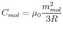 $\displaystyle C_{mol} = \mu_0 \frac{m_{mol}^2}{3 R}$