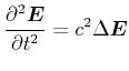 $\displaystyle \frac{\partial^2 \vec{E}}{\partial t^2} = c^2\Delta\vec{E}$