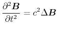 $\displaystyle \frac{\partial^2 \vec{B}}{\partial t^2} = c^2\Delta\vec{B}$