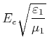 $\displaystyle E_e\sqrt{\frac{\varepsilon_1}{\mu_1}}$