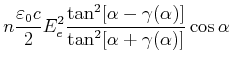 $\displaystyle n \frac{\varepsilon_0 c}{2}E_e^2\frac{\tan^2[\alpha-\gamma(\alpha)]}{\tan^2[\alpha+\gamma(\alpha)]}\cos{\alpha}$