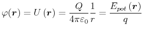 $\displaystyle \varphi(\vec{r}) = U\left( \vec{r}\right) =\frac{Q}{4\pi \varepsilon _{0}}\frac{1 }{r}=\frac{E_{pot}\left( \vec{r}\right) }{q}$