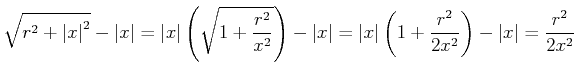 $\displaystyle \sqrt{r^{2}+\left\vert x\right\vert^{2}}-\left\vert x\right\vert=...
...t( 1+\frac{r^{2}}{2x^{2}
}\right) -\left\vert x\right\vert=\frac{r^{2}}{2x^{2}}$